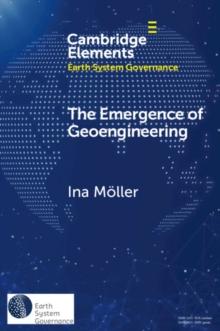 The Emergence of Geoengineering : How Knowledge Networks Form Governance Objects