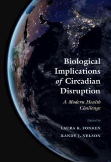 Biological Implications of Circadian Disruption : A Modern Health Challenge