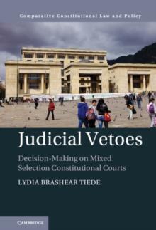 Judicial Vetoes : Decision-making on Mixed Selection Constitutional Courts