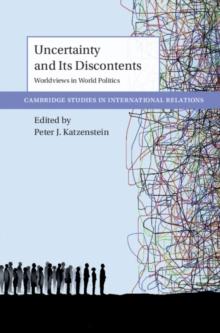 Uncertainty and Its Discontents : Worldviews in World Politics