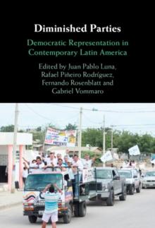 Diminished Parties : Democratic Representation in Contemporary Latin America