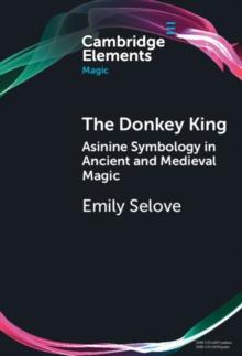 Donkey King : Asinine Symbology in Ancient and Medieval Magic