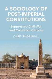 Sociology of Post-Imperial Constitutions : Suppressed Civil War and Colonized Citizens