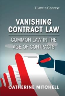 Vanishing Contract Law : Common Law in the Age of Contracts