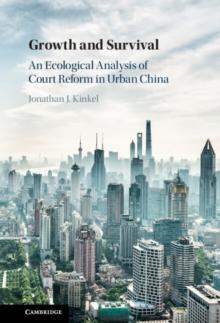 Growth and Survival : An Ecological Analysis of Court Reform in Urban China