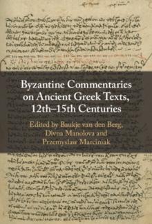 Byzantine Commentaries on Ancient Greek Texts, 12th15th Centuries