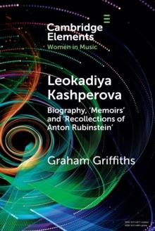 Leokadiya Kashperova : Biography, 'Memoirs' and 'Recollections of Anton Rubinstein'