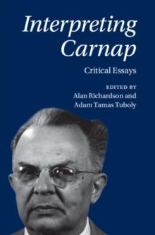 Interpreting Carnap : Critical Essays