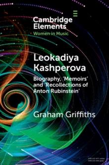 Leokadiya Kashperova : Biography, 'Memoirs' and 'Recollections of Anton Rubinstein'