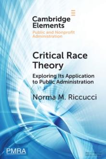 Critical Race Theory : Exploring its Application to Public Administration