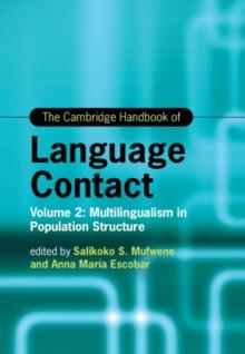 The Cambridge Handbook of Language Contact : Volume 2: Multilingualism in Population Structure