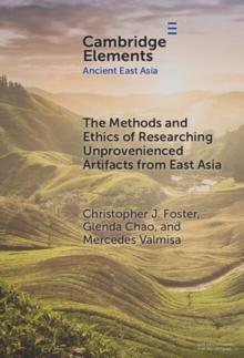 Methods and Ethics of Researching Unprovenienced Artifacts from East Asia