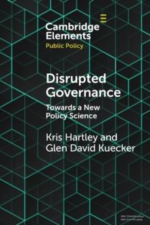 Disrupted Governance : Towards a New Policy Science