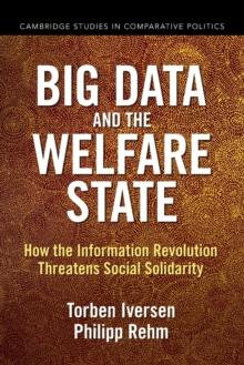 Big Data and the Welfare State : How the Information Revolution Threatens Social Solidarity