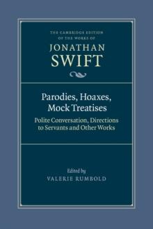 Parodies, Hoaxes, Mock Treatises : Polite Conversation, Directions to Servants and Other Works