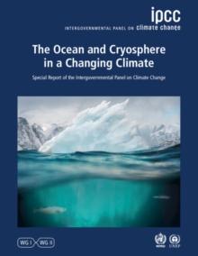 Ocean and Cryosphere in a Changing Climate : Special Report of the Intergovernmental Panel on Climate Change