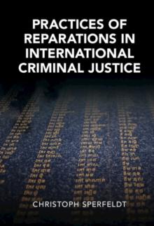 Practices of Reparations in International Criminal Justice