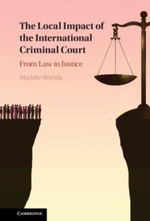 The Local Impact of the International Criminal Court The Local Impact of the International Criminal Court : From Law to Justice