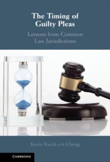 Timing of Guilty Pleas : Lessons from Common Law Jurisdictions