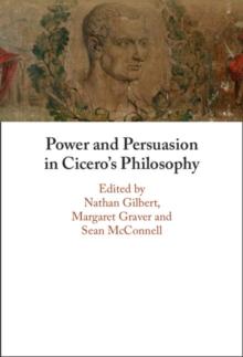 Power and Persuasion in Cicero's Philosophy