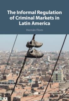 Informal Regulation of Criminal Markets in Latin America