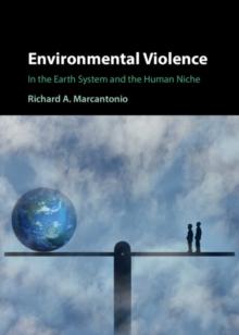 Environmental Violence : In the Earth System and the Human Niche