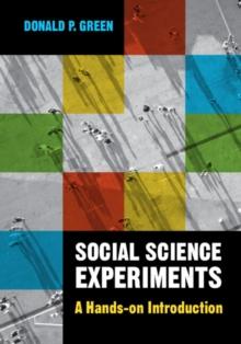 Social Science Experiments : A Hands-on Introduction