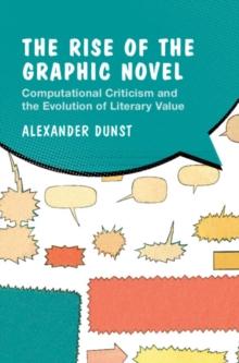 Rise of the Graphic Novel : Computational Criticism and the Evolution of Literary Value