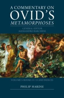 A Commentary on Ovid's Metamorphoses: Volume 3, Books 1315 and Indices