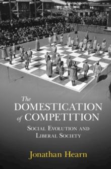 Domestication of Competition : Social Evolution and Liberal Society