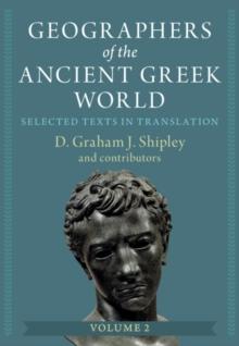 Geographers of the Ancient Greek World: Volume 2 : Selected Texts in Translation