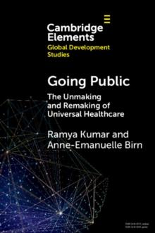 Going Public : The Unmaking and Remaking of Universal Healthcare