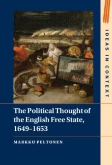 Political Thought of the English Free State, 1649-1653