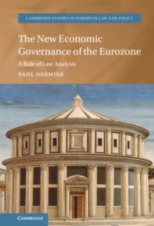 The New Economic Governance of the Eurozone : A Rule of Law Analysis