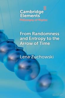 From Randomness and Entropy to the Arrow of Time