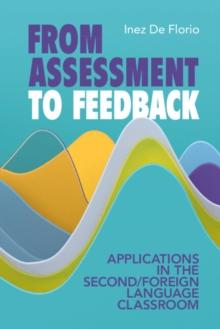 From Assessment to Feedback : Applications in the Second/Foreign Language Classroom