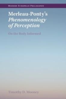 Merleau-Ponty's Phenomenology of Perception : On the Body Informed