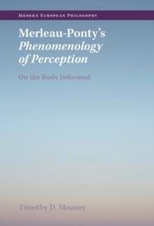 Merleau-Ponty's Phenomenology of Perception : On the Body Informed