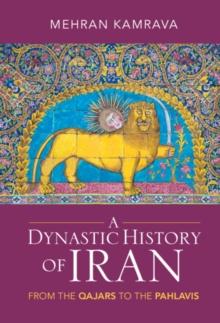 Dynastic History of Iran : From the Qajars to the Pahlavis