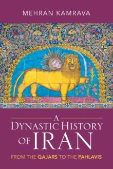 A Dynastic History of Iran : From the Qajars to the Pahlavis