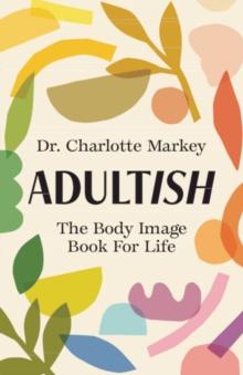 Adultish : The Body Image Book for Life