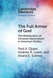 Full Armor of God : The Mobilization of Christian Nationalism in American Politics