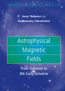 Astrophysical Magnetic Fields : From Galaxies to the Early Universe