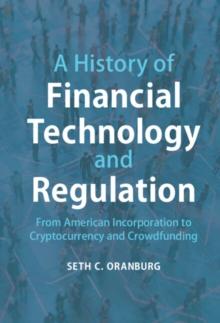 History of Financial Technology and Regulation : From American Incorporation to Cryptocurrency and Crowdfunding