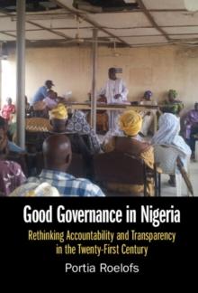 Good Governance in Nigeria : Rethinking Accountability and Transparency in the Twenty-First Century