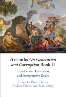 Aristotle: On Generation and Corruption Book II : Introduction, Translation, and Interpretative Essays