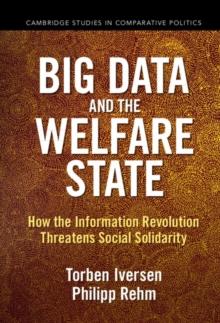 Big Data and the Welfare State : How the Information Revolution Threatens Social Solidarity