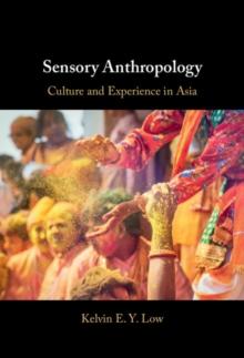 Sensory Anthropology : Culture and Experience in Asia