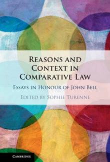 Reasons and Context in Comparative Law : Essays in Honour of John Bell