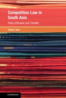 Competition Law in South Asia : Policy Diffusion and Transfer